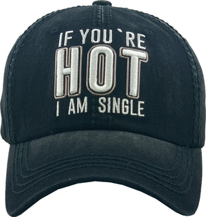 "If You're Hot I Am Single" Vintage Style Distressed Black Hat