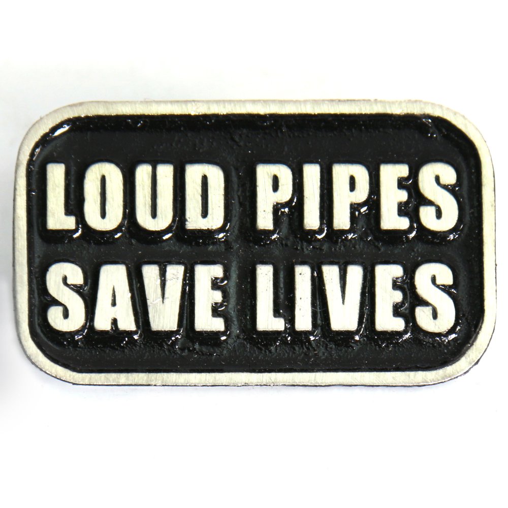 Loud Pipes Save Lives Pin