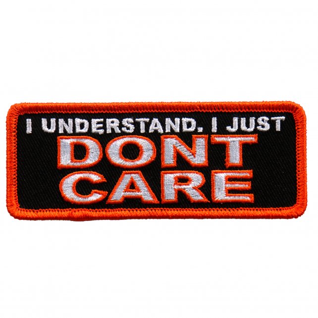 4" x 1" - I Understand, I Just Don't Care Patch
